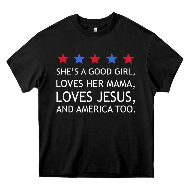 She's A Good Girl, She's Loves Her Mama, Loves Jesus T Shirt Heavy Core Tee by FloraArt | Teevron