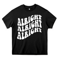 Black alright alright alright Heavy Core Tee - ArtMosaic