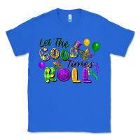 True Royal Let the good times roll Classic Tee - FaDigitalArtStudio