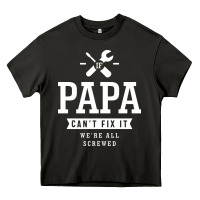 Asphalt If Papa Can't Fix It We're All Screwed - Fathers Day Heavy Core Tee - ArtMosaic