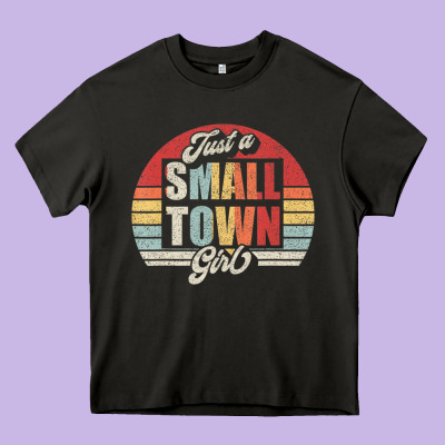 Limited Edition Retro Vintage Just A Small Town Girl Heavy Core Tee Designed By Artmosaic