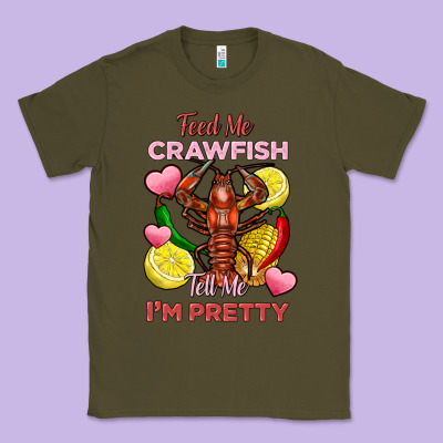 Feed Me Crawfish Tell Me Im Pretty Classic Tee Designed By Fadigitalartstudio