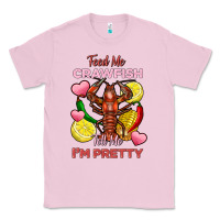 Bubblegum Pink feed me crawfish tell me im pretty Classic Tee - FaDigitalArtStudio