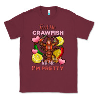 Burgundy feed me crawfish tell me im pretty Classic Tee - FaDigitalArtStudio