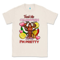 Natural feed me crawfish tell me im pretty Classic Tee - FaDigitalArtStudio