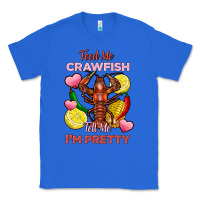 True Royal feed me crawfish tell me im pretty Classic Tee - FaDigitalArtStudio