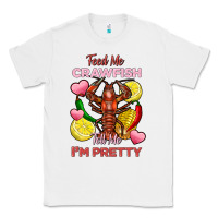 White feed me crawfish tell me im pretty Classic Tee - FaDigitalArtStudio