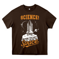 Science: Because You Can't Pray This Shit Into Space Heavy Core Tee | Teevron