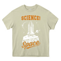 Mossy Science: Because You Can't Pray This Shit Into Space Heavy Core Tee - artisFamous