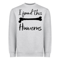 Heather Grey I Found This Humerus Heavyweight Sweatshirt - Bettercallsaul
