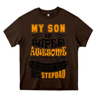 Chocolate Brown My Son Is Super Awesome His Stepdad Heavy Core Tee - artisFamous