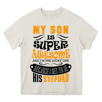 Cream My Son Is Super Awesome His Stepdad Heavy Core Tee - artisFamous