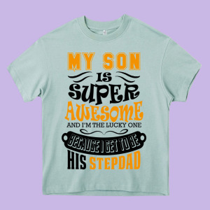 My Son Is Super Awesome His Stepdad Heavy Core Tee Designed By Artisfamous