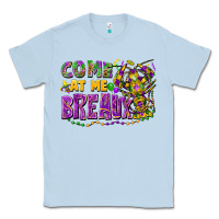 Dusty Blue Come at me breaux Classic Tee - FaDigitalArtStudio