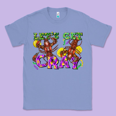 Let's Get Cray Classic Tee Designed By Fadigitalartstudio