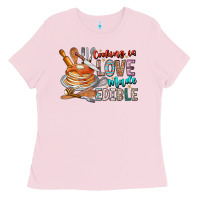 Bubblegum Pink cooking is love made edible Ladies Tee - CowhideDigitalArt