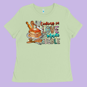 Cooking Is Love Made Edible Ladies Tee Designed By Cowhidedigitalart