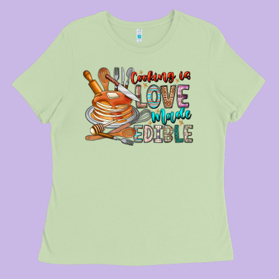 Cooking Is Love Made Edible Ladies Tee Designed By Cowhidedigitalart