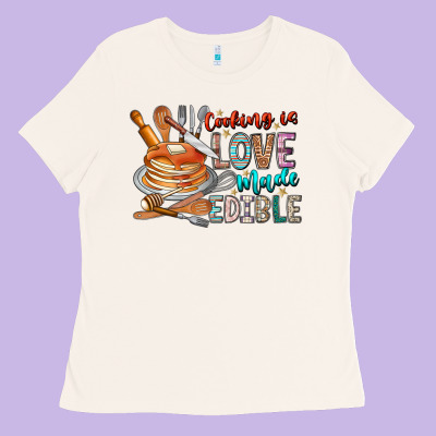 Cooking Is Love Made Edible Ladies Tee Designed By Cowhidedigitalart