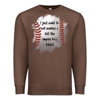 Chestnut I Just Want To Eat Nachos and Tell The Umpire He's Blind Premium Sweatshirt - Jasminsmagicworld