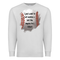 Dove Grey I Just Want To Eat Nachos and Tell The Umpire He's Blind Premium Sweatshirt - Jasminsmagicworld