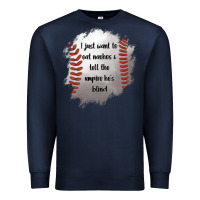 Navy I Just Want To Eat Nachos and Tell The Umpire He's Blind Premium Sweatshirt - Jasminsmagicworld