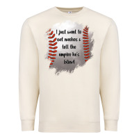 Sandshell I Just Want To Eat Nachos and Tell The Umpire He's Blind Premium Sweatshirt - Jasminsmagicworld