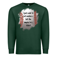Sports Green I Just Want To Eat Nachos and Tell The Umpire He's Blind Premium Sweatshirt - Jasminsmagicworld