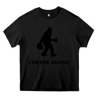 Black bigfoot sasquatch i drink alone Heavy Core Tee - artisFamous