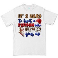White It's Hard To Beat A Person Who Never Gives Up Premium Tee - BundleAndBundleShop