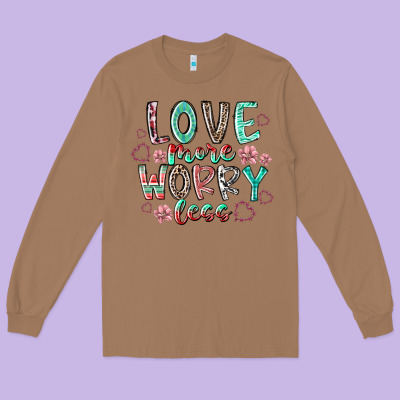 Love More Worry Less Long Sleeve Tee Designed By Racoondesign
