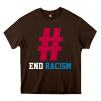 Chocolate Brown Basic End Racism Resist - Anti Trump Gift Political Heavy Core Tee - artisFamous