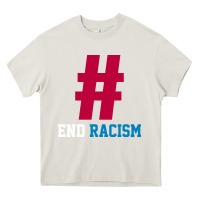 Cream Basic End Racism Resist - Anti Trump Gift Political Heavy Core Tee - artisFamous