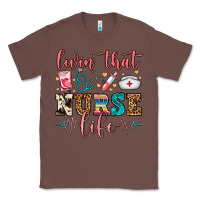 Chestnut Livin' That Nurse Life Classic Tee - FaDigitalArtStudio
