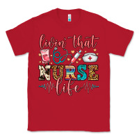 Red Livin' That Nurse Life Classic Tee - FaDigitalArtStudio