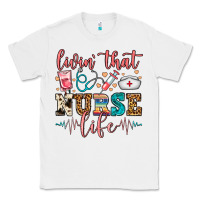 White Livin' That Nurse Life Classic Tee - FaDigitalArtStudio