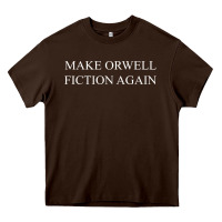 Make Orwell Fiction Heavy Core Tee | Teevron