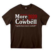 Chocolate Brown more cowbell 2020 election Heavy Core Tee - artisFamous