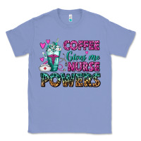 Colony Blue Coffee Gives Me Nurse Powers Classic Tee - FaDigitalArtStudio