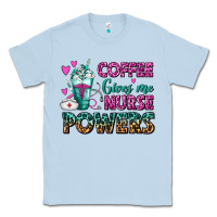 Dusty Blue Coffee Gives Me Nurse Powers Classic Tee - FaDigitalArtStudio