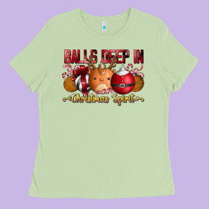 Balls Deep In Christmas Spirit Ladies Tee Designed By Cowhidedigitalart