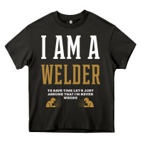 Asphalt I Am A WELDER - WELDER Job Gift Funny Heavy Core Tee - artisFamous