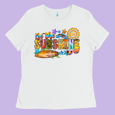 Be The Sunshine Ladies Tee Designed By Cowhidedigitalart