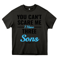 Asphalt you can't scare me i have three sons Heavy Core Tee - artisFamous