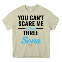 You Can't Scare Me I Have Three Sons Heavy Core Tee | Teevron