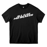 Black all gas no brakes for dark Heavy Core Tee - artisFamous