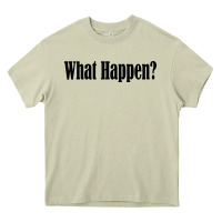 Mossy what happen Heavy Core Tee - artisFamous