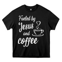 Black Fueled by jesus and coffee Heavy Core Tee - artisFamous