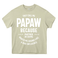 Mossy Mens They Call Me Papaw Because Partner In Crime - Dad & Grandpa Birth Heavy Core Tee - artisFamous
