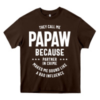 Chocolate Brown Mens They Call Me Papaw Because Partner In Crime - Dad & Grandpa Birth Heavy Core Tee - artisFamous